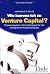 Wie komme ich zu Venture Capital?: Praxisratgeber mit Insidertipps für die erfolgreiche Kapitalakquise (German Edition)