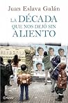 La década que nos dejó sin aliento Book cover for La década que nos dejó sin aliento