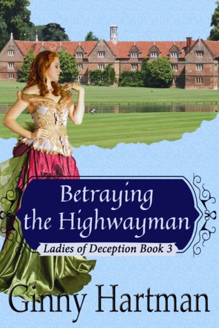 Betraying the Highwayman (Ladies of Deception, #3)