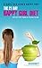 21- Day Happy Girl Diet: Ea...