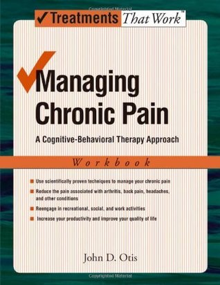 Managing Chronic Pain: A Cognitive-Behavioral Therapy Approach Workbook (Kindle Edition)