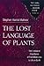 The Lost Language of Plants: The Ecological Importance of Plant Medicine to Life on Earth