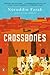 Crossbones: A Novel (Past Imperfect Trilogy Book 3)