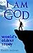 I Am God: World's Oldest Story