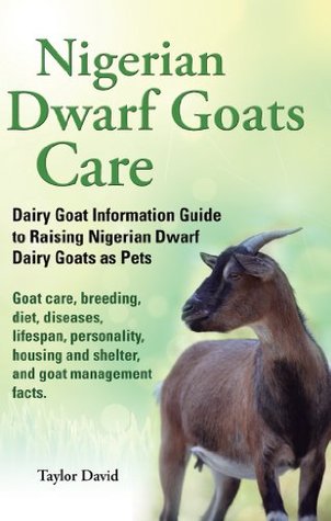 Nigerian Dwarf Goats Care (Kindle Edition)