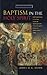 Baptism in the Holy Spirit: A Re-examination of the New Testament Teaching on the Gift of the Spirit in Relation to Pentecostalism Today