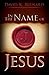 In the Name of Jesus by David K. Bernard