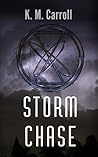 Storm Chase by K.M. Carroll