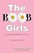 The BOOB Girls by Joy  Johnson