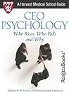 CEO PSYCHOLOGY: WHO RISES, WHO FALLS AND WHY