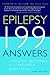 Epilepsy, 199 Answers: A Doctor Responds To His Patients Questions