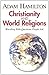 Christianity and World Religions - Participant's Book: Wrestling with Questions People Ask: Wrestling with Questions People Ask Student Book