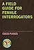 A Field Guide for Female Interrogators