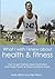 What I Wish I Knew about Health & Fitness by Marty  Wilson