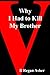 Why I Had to Kill My Brother