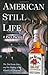 American Still Life: The Jim Beam Story and the Making of the World's #1 Bourbon