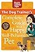 The Dog Trainer's Complete Guide to a Happy, Well-Behaved Pet: Learn the Seven Skills Every Dog Should Have (Quick & Dirty Tips)