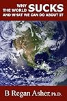 Why the World Suc...