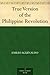 True Version of the Philippine Revolution