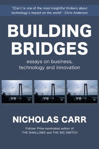 Building Bridges: Essays on Business, Technology and Innovation (Kindle Edition)