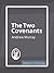 The Two Covenants by Andrew Murray The Two Covenants by Andrew Murray