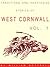 Traditions and Hearthside Stories of West Cornwall, Vol. 1: (Illustrated)