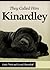 They Called Him Kinardley - The Best Dog I Ever Had by Gerald Hartenhoff