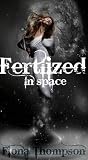 Fertilized in Space