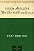 Follow My leader the Boys of Templeton by Talbot Baines Reed