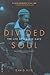Divided Soul by David Ritz