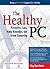 The Healthy PC: Preventive Care, Home Remedies, and Green Computing, 2nd Edition