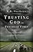 Trusting God in Troubled Times by R.B. Ouellette
