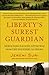 Liberty's Surest Guardian: American Nation-Building from the Founders to Obama