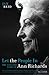 Let the People In: The Life and Times of Ann Richards