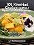 101 RECETAS CRUDIVEGANAS PARA SOLUCIONARTE LA VIDA by Ana Moreno
