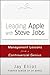 Leading Apple With Steve Jobs: Management Lessons From a Controversial Genius