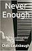 Never Enough by Chris Lautsbaugh