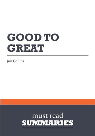Summary: Good to Great Jim Collins (Kindle Edition)