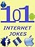 Jokes : 101 Internet Jokes