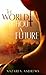 The World Without a Future (The World Without End, #1)