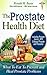 The Prostate Health Diet: W...