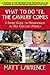 What To Do 'til The Cavalry Comes: A Family Guide to Preparedness in 21st Century America