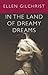In the Land of Dreamy Dreams by Ellen Gilchrist
