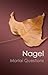 Mortal Questions by Thomas Nagel Mortal Questions by Thomas Nagel