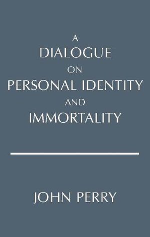 A Dialogue on Personal Identity and Immortality (Hackett Philosophical Dialogues)