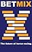 Betmix - The future of hors...
