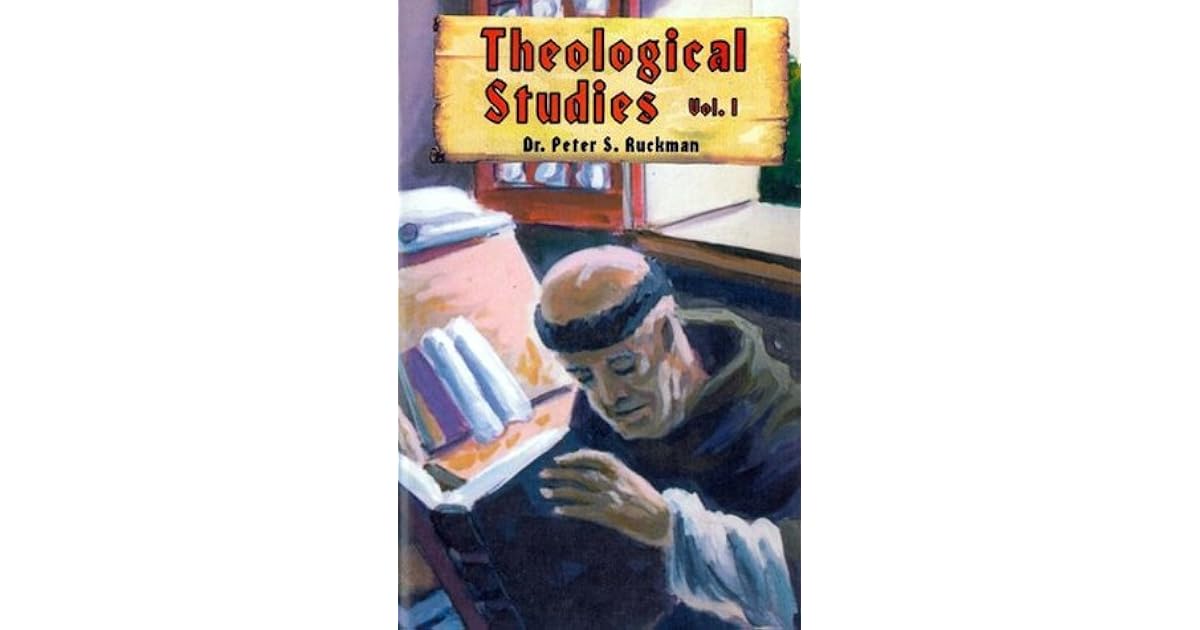 Theological Studies Volume 1 by Peter S. Ruckman