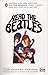 Read the Beatles: Classic and New Writings on the Beatles, Their Legacy, and Why They Still Matter