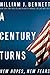 A Century Turns by William Bennett