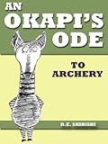 An Okapi's Ode To Archery